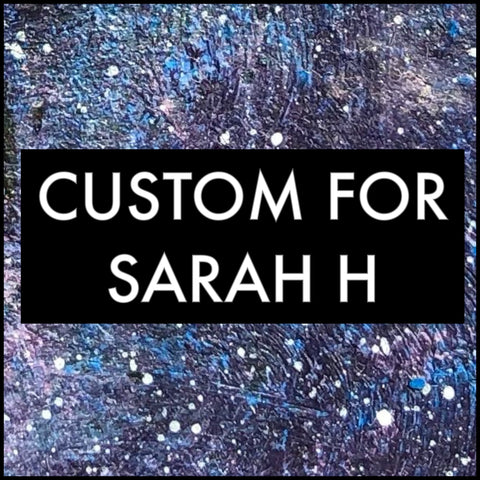 Custom order for Sarah H