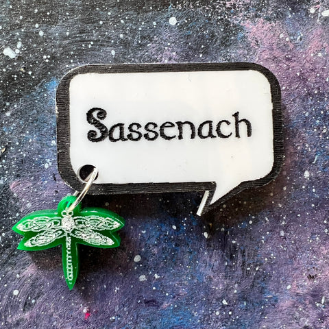 Sassenach Acrylic Quote brooch
