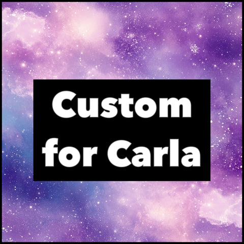 Custom for Carla