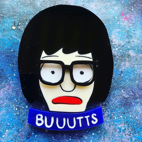 Tina Belcher Acrylic Brooch Butts uuuhhhhh Bob’s Burger