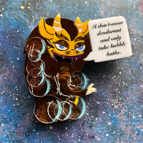 Hormone Monster Bubble Bath Acrylic Brooch